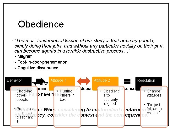 Obedience • “The most fundamental lesson of our study is that ordinary people, simply