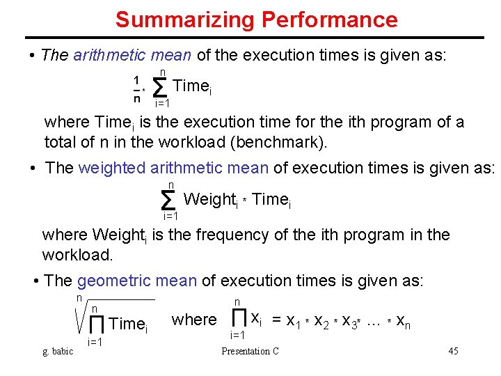 Summarizing Performance • The arithmetic mean of the execution times is given as: n