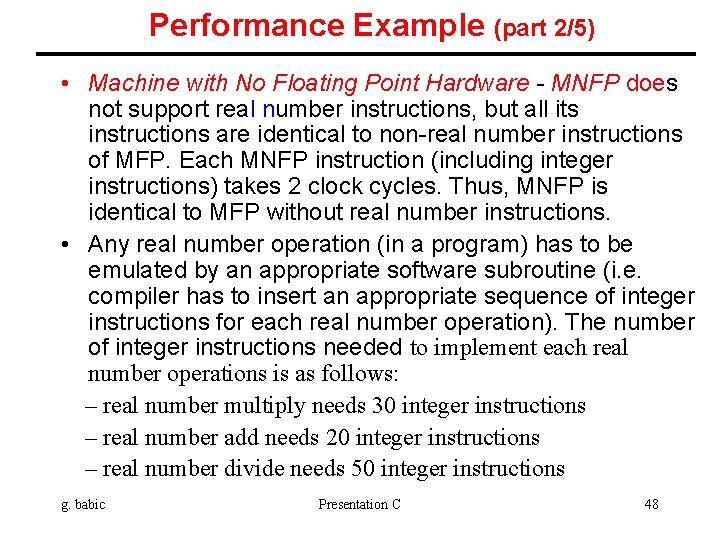 Performance Example (part 2/5) • Machine with No Floating Point Hardware - MNFP does