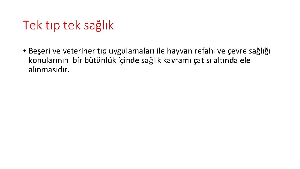 Tek tıp tek sağlık • Beşeri ve veteriner tıp uygulamaları ile hayvan refahı ve