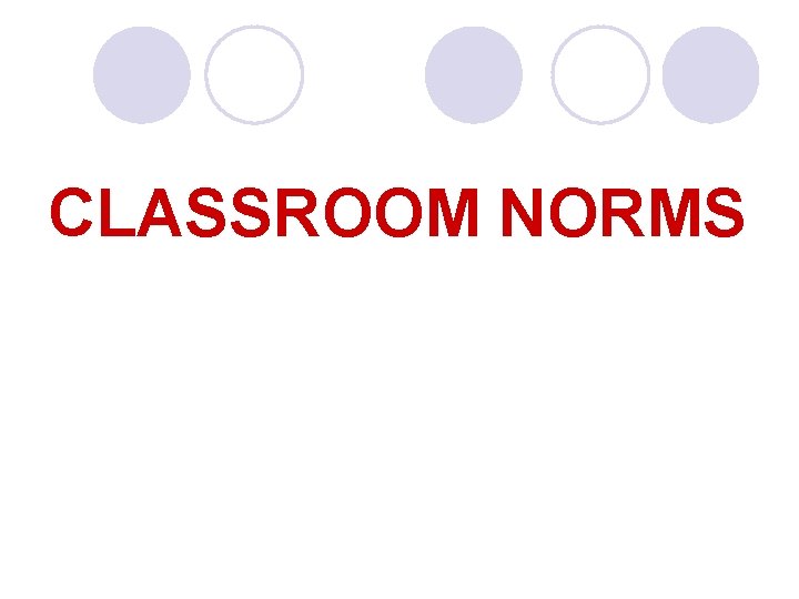 CLASSROOM NORMS 