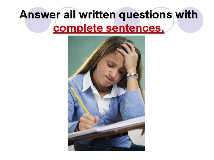 Answer all written questions with complete sentences. 