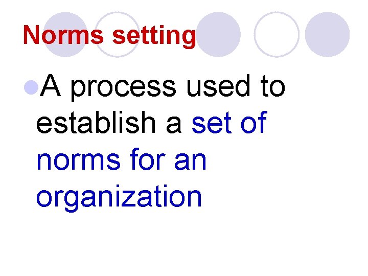 Norms setting l. A process used to establish a set of norms for an