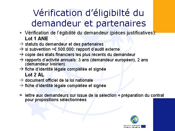 Vérification d’éligibilté du demandeur et partenaires § Vérification de l’égibilité du demandeur (pièces justificatives):