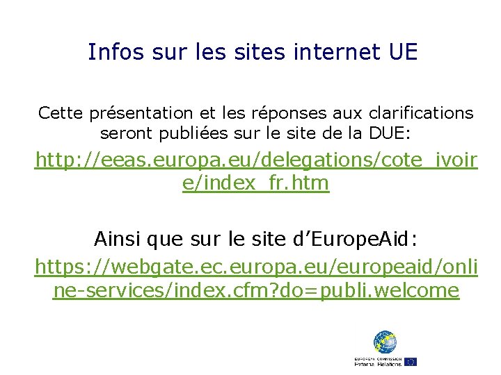 Infos sur les sites internet UE Cette présentation et les réponses aux clarifications seront