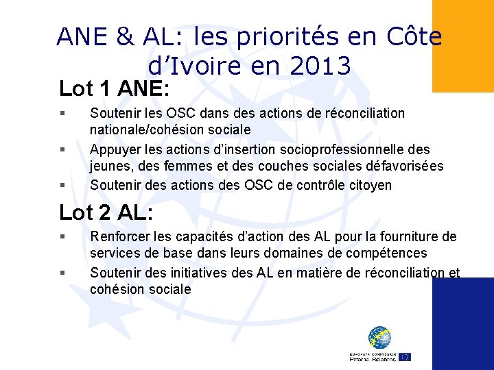 ANE & AL: les priorités en Côte d’Ivoire en 2013 Lot 1 ANE: §
