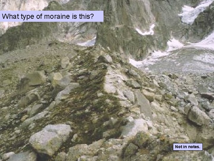 What type of moraine is this? Not in notes. 