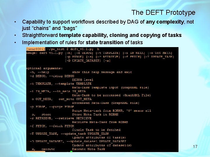 The DEFT Prototype • • • Capability to support workflows described by DAG of