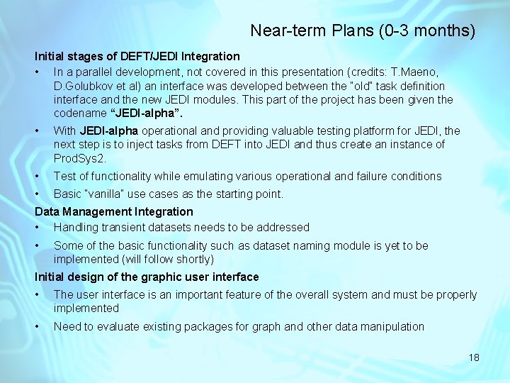 Near-term Plans (0 -3 months) Initial stages of DEFT/JEDI Integration • In a parallel