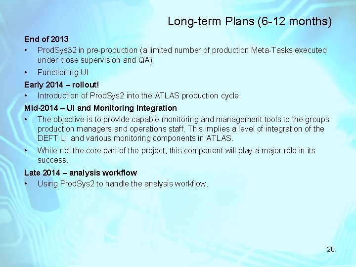 Long-term Plans (6 -12 months) End of 2013 • Prod. Sys 32 in pre-production