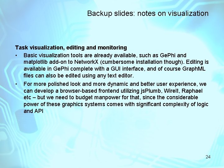 Backup slides: notes on visualization Task visualization, editing and monitoring • Basic visualization tools
