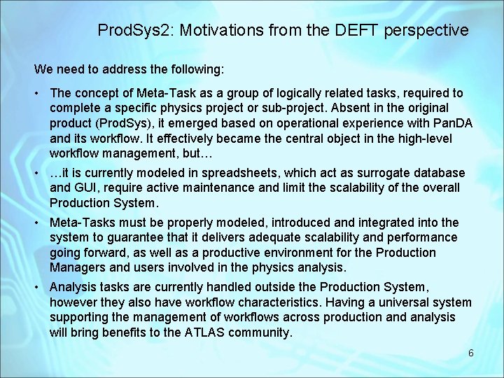 Prod. Sys 2: Motivations from the DEFT perspective We need to address the following: Prod. Sys 2: Motivations from the DEFT perspective We need to address the following:
