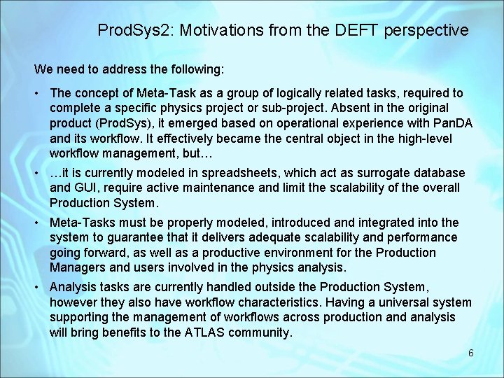 Prod. Sys 2: Motivations from the DEFT perspective We need to address the following: