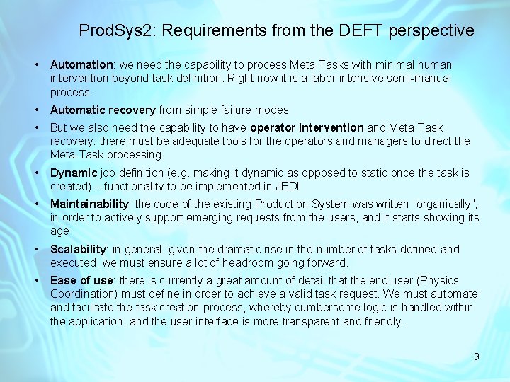 Prod. Sys 2: Requirements from the DEFT perspective • Automation: we need the capability