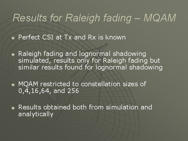 Results for Raleigh fading – MQAM u u Perfect CSI at Tx and Rx