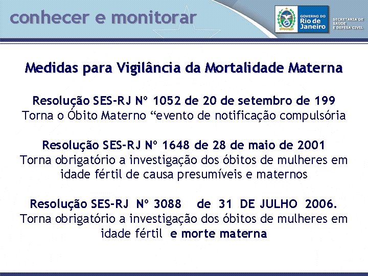 conhecer e monitorar Medidas para Vigilância da Mortalidade Materna Resolução SES-RJ Nº 1052 de