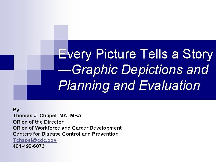 Every Picture Tells a Story —Graphic Depictions and Planning and Evaluation By: Thomas J.