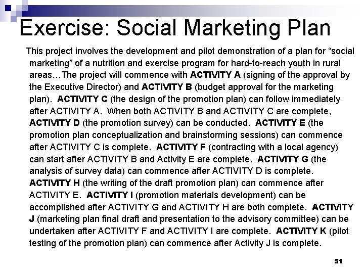 Exercise: Social Marketing Plan This project involves the development and pilot demonstration of a