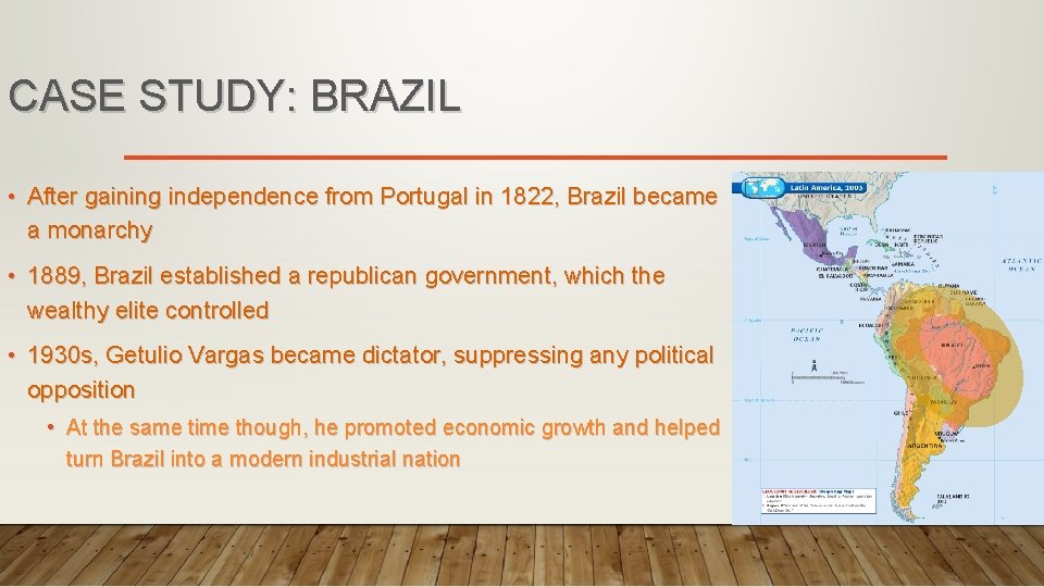 CASE STUDY: BRAZIL • After gaining independence from Portugal in 1822, Brazil became a