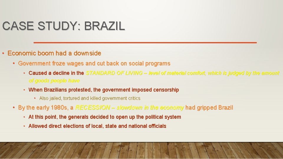 CASE STUDY: BRAZIL • Economic boom had a downside • Government froze wages and