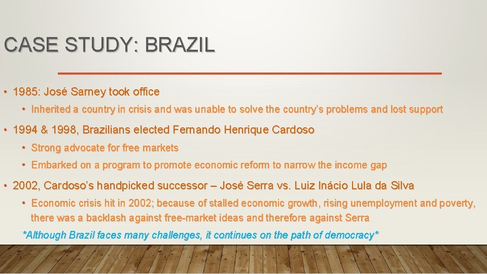 CASE STUDY: BRAZIL • 1985: José Sarney took office • Inherited a country in