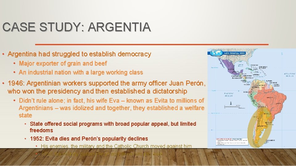 CASE STUDY: ARGENTIA • Argentina had struggled to establish democracy • Major exporter of