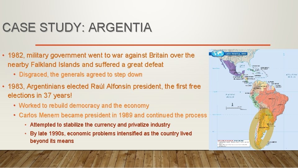 CASE STUDY: ARGENTIA • 1982, military government went to war against Britain over the