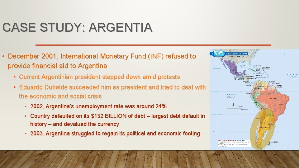 CASE STUDY: ARGENTIA • December 2001, International Monetary Fund (INF) refused to provide financial