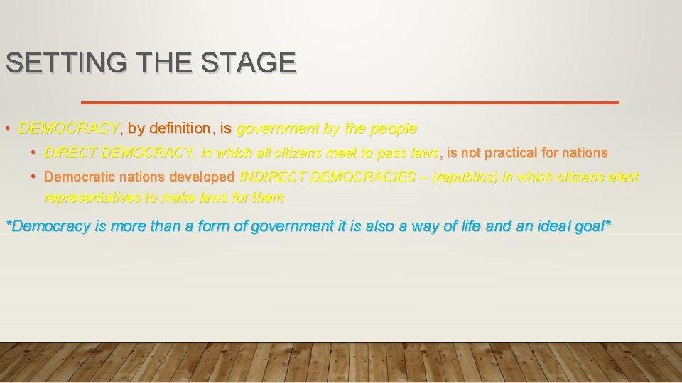 SETTING THE STAGE • DEMOCRACY, by definition, is government by the people • DIRECT