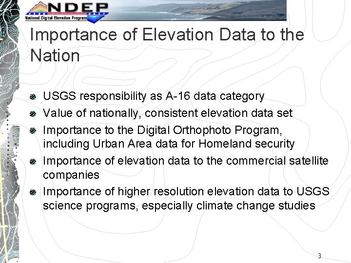 Importance of Elevation Data to the Nation USGS responsibility as A-16 data category Value