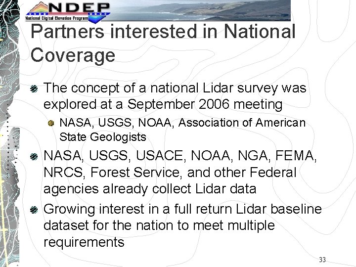Partners interested in National Coverage The concept of a national Lidar survey was explored
