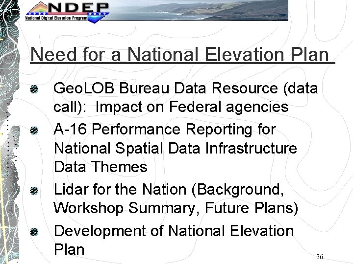 Need for a National Elevation Plan Geo. LOB Bureau Data Resource (data call): Impact