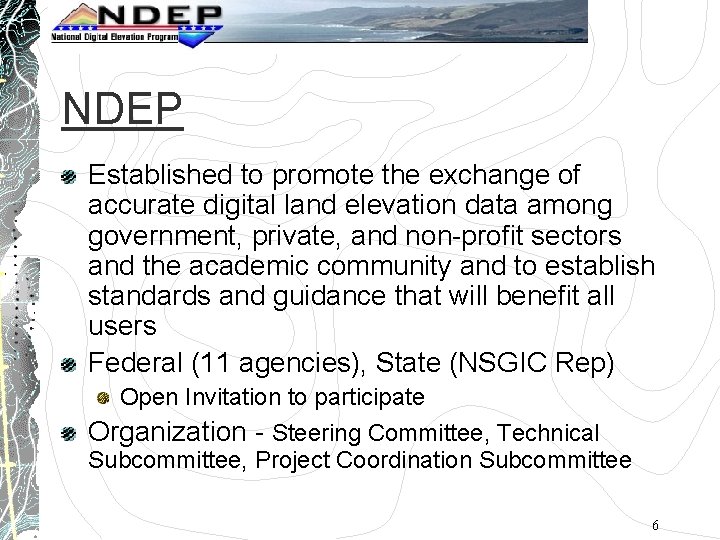 NDEP Established to promote the exchange of accurate digital land elevation data among government,