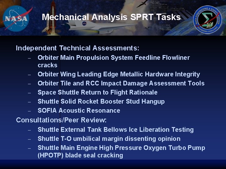 Mechanical Analysis SPRT Tasks Independent Technical Assessments: – – – Orbiter Main Propulsion System