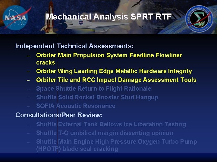 Mechanical Analysis SPRT RTF Independent Technical Assessments: – – – Orbiter Main Propulsion System