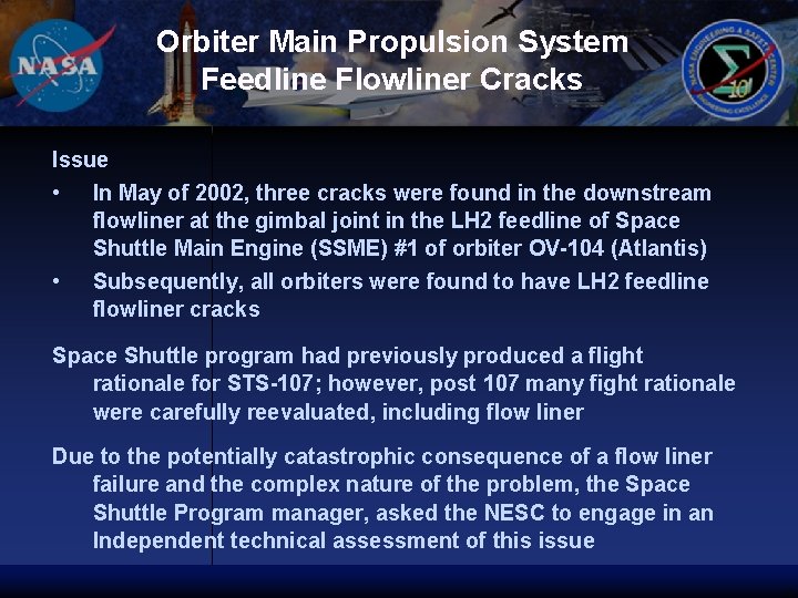 Orbiter Main Propulsion System Feedline Flowliner Cracks Issue • In May of 2002, three