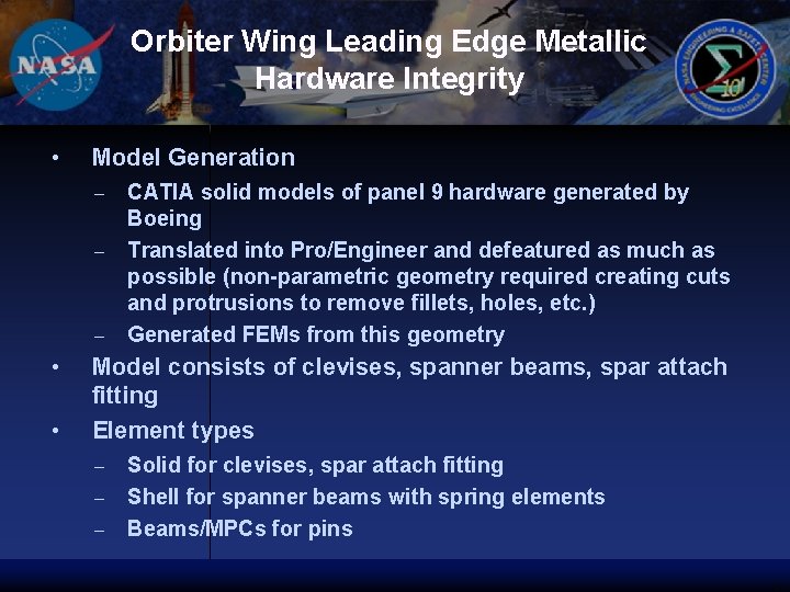 Orbiter Wing Leading Edge Metallic Hardware Integrity • Model Generation – – – •