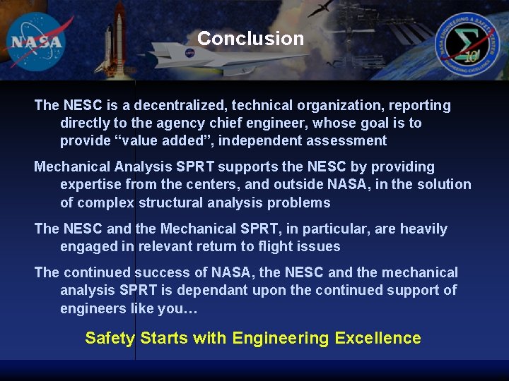 Conclusion The NESC is a decentralized, technical organization, reporting directly to the agency chief