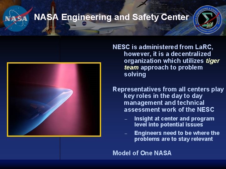 NASA Engineering and Safety Center NESC is administered from La. RC, however, it is