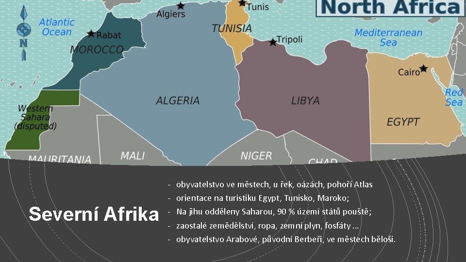 Severní Afrika - obyvatelstvo ve městech, u řek, oázách, pohoří Atlas orientace na turistiku