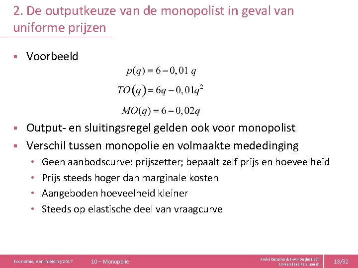 2. De outputkeuze van de monopolist in geval van uniforme prijzen § Voorbeeld Output-