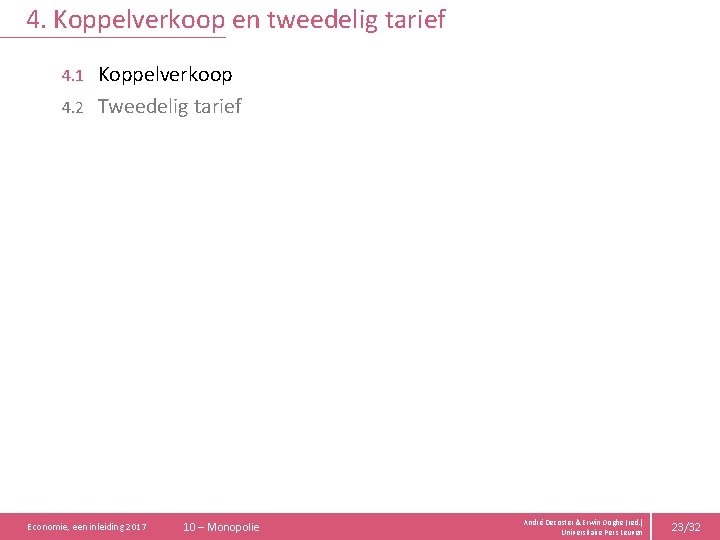 4. Koppelverkoop en tweedelig tarief Koppelverkoop 4. 2 Tweedelig tarief 4. 1 Economie, een