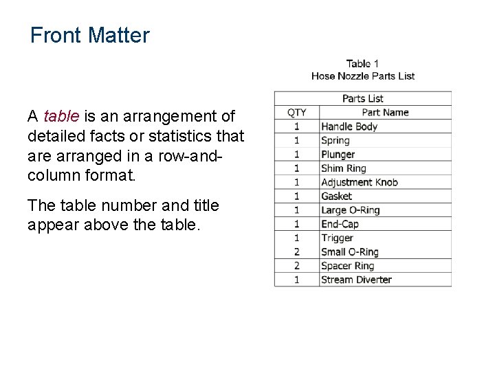 Front Matter A table is an arrangement of detailed facts or statistics that are