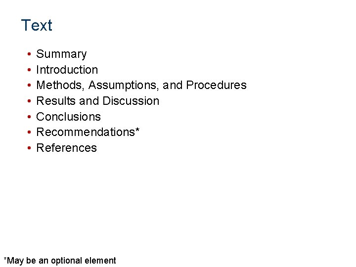 Text • • Summary Introduction Methods, Assumptions, and Procedures Results and Discussion Conclusions Recommendations*