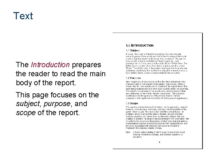 Text The Introduction prepares the reader to read the main body of the report.