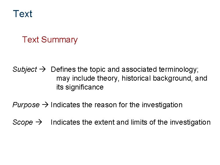 Text Summary Subject Defines the topic and associated terminology; may include theory, historical background,