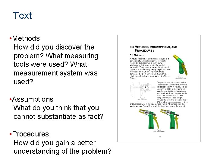 Text • Methods How did you discover the problem? What measuring tools were used?