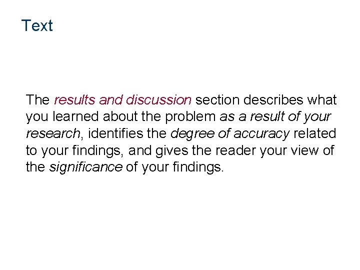Text The results and discussion section describes what you learned about the problem as