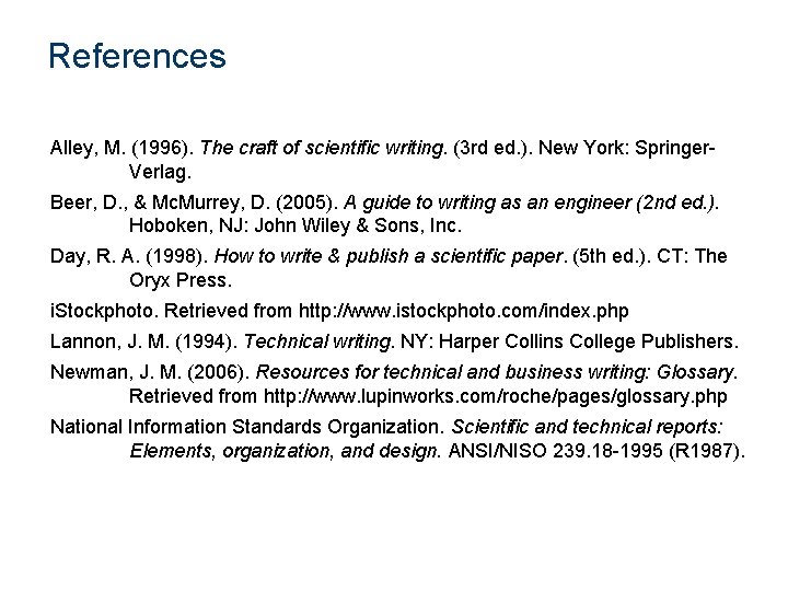References Alley, M. (1996). The craft of scientific writing. (3 rd ed. ). New
