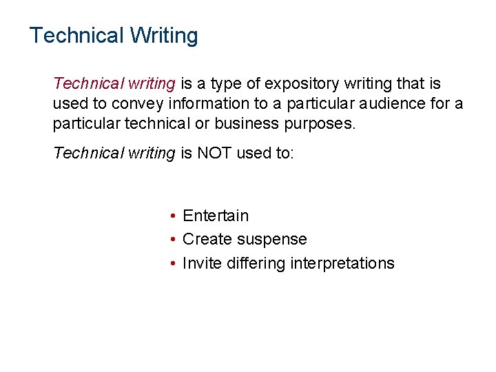 Technical Writing Technical writing is a type of expository writing that is used to